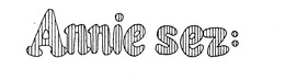 ANNIE SEZ: trademark