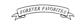 FOREVER FAVORITES trademark