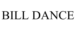 BILL DANCE trademark