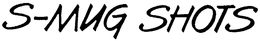 S-MUG SHOTS trademark
