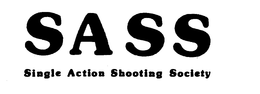 SASS SINGLE ACTION SHOOTING SOCIETY trademark
