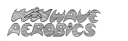 WAVE AEROBICS trademark