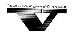 THE MAIL-ORDER MAGAZINE OF VIDEOCASSETTES V trademark