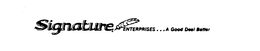 SIGNATURE ENTERPRISES...A GOOD DEAL BETTER trademark