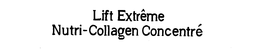 LIFT EXTREME NUTRI-COLLAGEN CONCENTRE trademark