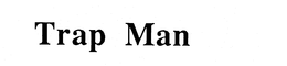 TRAP MAN trademark