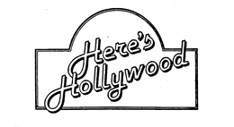 HERE'S HOLLYWOOD trademark