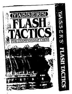YASSER'S FLASH TACTICS FOR CHAMPIONSHIP CHESS trademark