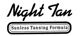 NIGHT TAN SUNLESS TANNING FORMULA trademark