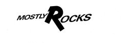 MOSTLY ROCKS trademark