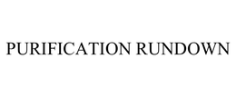 PURIFICATION RUNDOWN trademark