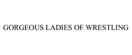 GORGEOUS LADIES OF WRESTLING trademark