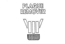 PLAQUE REMOVER trademark