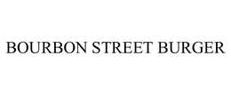 BOURBON STREET BURGER trademark