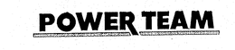 POWER TEAM trademark