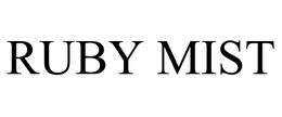 RUBY MIST trademark