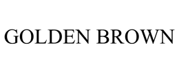 GOLDEN BROWN trademark