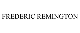 FREDERIC REMINGTON trademark