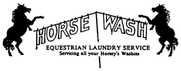 HORSE WASH EQUESTRIAN LAUNDRY SERVICE SERVICING ALL YOUR HORSEY'S WASHIES trademark
