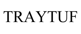 TRAYTUF trademark
