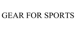 GEAR FOR SPORTS trademark