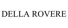 DELLA ROVERE trademark