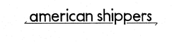 AMERICAN SHIPPERS trademark