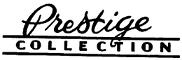 PRESTIGE COLLECTION trademark