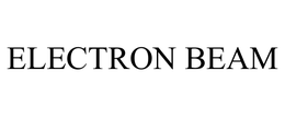 ELECTRON BEAM trademark