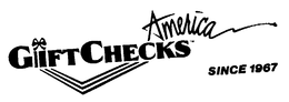 GIFT CHECKS AMERICA SINCE 1967 trademark