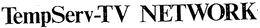 TEMPSERV-TV NETWORK trademark
