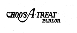 CHOOS-A-TREAT PARLOR trademark