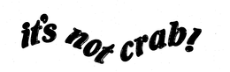 IT'S NOT CRAB! trademark