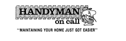 HANDYMAN ON CALL "MAINTAINING YOUR HOME JUST GOT EASIER" trademark