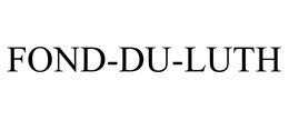 FOND-DU-LUTH trademark
