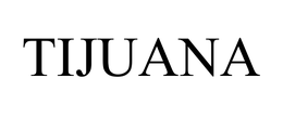TIJUANA trademark