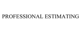 PROFESSIONAL ESTIMATING trademark