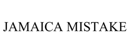 JAMAICA MISTAKE trademark