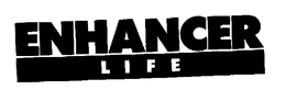 ENHANCER LIFE trademark