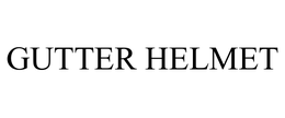 GUTTER HELMET trademark