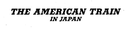 THE AMERICAN TRAIN IN JAPAN trademark