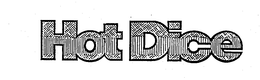 HOT DICE trademark