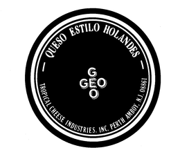 TROPICAL CHEESE INDUSTRIES, INC.-QUESO ESTILO HOLANDES-GEO GEO trademark