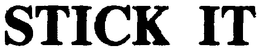 STICK IT trademark