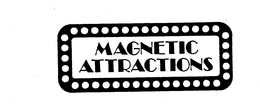 MAGNETIC ATTRACTIONS trademark