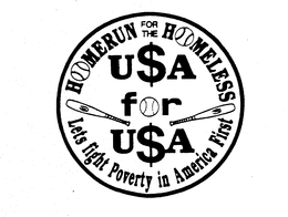 HOMERUN FOR THE HOMELESS U$A FOR U$A LETS FIGHT POVERTY IN AMERICA FIRST trademark