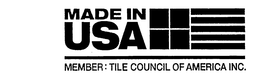 MADE IN USA MEMBER: TILE COUNCIL OF AMERICA INC. trademark