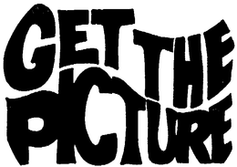 GET THE PICTURE trademark