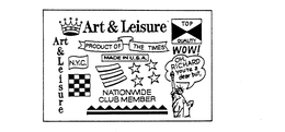 ART & LEISURE PRODUCT OF THE TIMES MADE IN U.S.A. N.Y.C. NATIONWIDE CLUB MEMBER TOP QUALITY WOW! OH, RICHARD YOU'RE A DEAR BUT, trademark