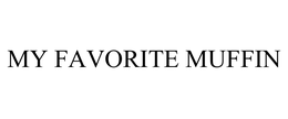 MY FAVORITE MUFFIN trademark